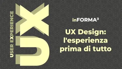UX Design: l'esperienza prima di tutto